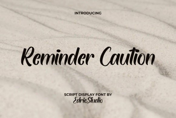 Reminder Caution: A Script Font That Makes Your Message Stick